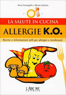 Allergie K.o. Ricette E Informazioni Utili Per Allergici E Intolleranti Di Anna - Santé Et Beauté