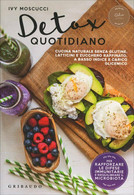 Detox Quotidiano Di Ivy Moscucci,  2017,  Gribaudo Edizioni - Santé Et Beauté