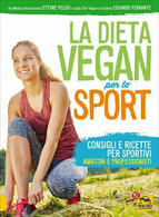 La Dieta Vegan Per Lo Sport Di Ettore Pelosi, Eduardo Ferrante,  2017,  Macro Ed - Santé Et Beauté