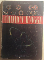 Chimica D’oggi Di M. Bondioli,  1952,  Minerva Italica - Geneeskunde, Biologie, Chemie