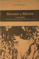 Beccare E Morire CANZONI (dell’anima Della Carne Delle Midolla E Dell’ossa .... - Poetry