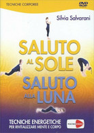 Saluto Al Sole, Saluto Alla Luna. Tecniche Energetiche Per Rivitalizzare Mente E - Salute E Bellezza