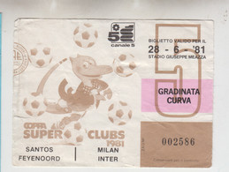 SANTOS FEYENOORD MILAN INTER - Coppa Super Club 1981 - 28/6/1981 Calcio, Biglietto D'ingresso / Ticket - Biglietti D'ingresso