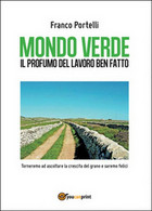 Mondo Verde. Il Profumo Del Lavoro Ben Fatto. Torneremo Ad Ascoltare La Crescita - Natur