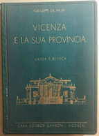 Vicenza E La Sua Provincia Di Giuseppe De Mori,  1932,  Casa Editrice Zambon - Histoire, Philosophie Et Géographie