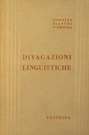 DIVAGAZIONI LINGUISTICHE - Rodolfo Bianchi D'Espinosa (1959) - Libri Antichi