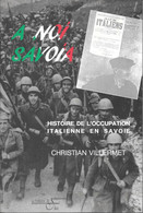 A Noi Savoia Histoire De L'occupation Italienne En Savoie 1942-1943 De Christian Villermet - Alpes - Pays-de-Savoie