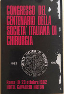 Congresso Del Centenario Della Società Italiana Di Chirurgia Di Aa.vv., 1982, Az - Geneeskunde, Biologie, Chemie