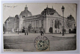 FRANCE - PARIS - Le Petit Palais - 1906 - Autres Monuments, édifices