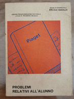 Problemi Relativi All'alunno - E. Baraldi - S. Prospero - 1975 - AR - Medecine, Psychology