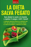 La Dieta Salva Fegato Di Istituto Riza Di Medicina Psicosomatica,  2016,  Riza E - Santé Et Beauté