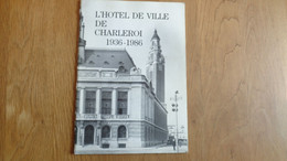 L' HOTEL DE VILLE DE CHARLEROI 1936 1986 Jean Place Régionalisme Hainaut  Histoire Architecture Carillon - Belgique
