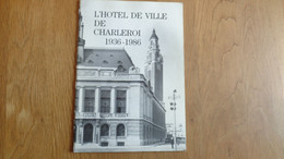 L' HOTEL DE VILLE DE CHARLEROI 1936 1986 Jean Place Régionalisme Hainaut  Histoire Architecture Carillon - België