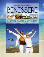 Benessere. Il Grande Piacere Di Vivere Bene Di Alfredo Stecchi,  2014,  Elika Ed - Santé Et Beauté