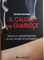 Il Calore Che Guarisce Di Daniele Santagà, 2020, OM Edizioni - Santé Et Beauté