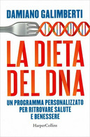 La Dieta Del DNA. Un Programma Personalizzato Per Ritrovare Salute E Benessere D - Health & Beauty