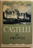 Castelli Di Francia Di Charles Ferdinand,  1953,  Istituto Geografico Deagostini - Art, Design, Décoration