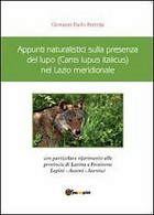 Appunti Naturalistici Sulla Presenza Del Lupo (Canis Lupus Italicus) Nel Lazio - Nature
