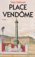 YVAN DELCOURT - Place Vendome - Broché - Balland - 306 Pages - 1988 - Avontuur