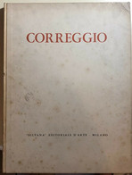 Correggio Di Augusta Ghidiglia Quintavalle,  1962,  Silvana Editoriale D’Arte Mi - Art, Design, Décoration