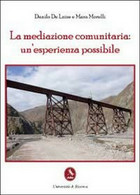 La Mediazione Comunitaria: Un’esperienza Possibile  Di Danilo De Luise, Mara Mor - Medecine, Psychology