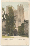 Warwick Castle The Clock Tower, 1907 Postcard To Mrs. White, South Leverton - Warwick