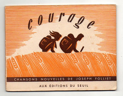 Chansons Nouvelles De Joseph Folliet Courage Aux éditions Du Seuil De 1954 - Format : 15x12 Cm 39 chansons Et Partitions - Libri Di Canti