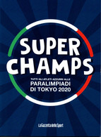 # Super Champs - Tutti Gli Azzurri Alle Paralimpiadi Tokyo 2020 - Libri
