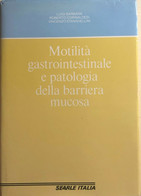 Motilità Gastrointestinale E Patologia Della Barriera Mucosa Di Aa.vv., 1985, Se - Geneeskunde, Biologie, Chemie