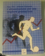 L'alimentazione Per Una Miglirore Prestazione - AA. VV. - Ed. PRHOMOS - 1988 - G - Santé Et Beauté