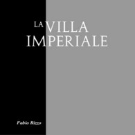 La Villa Imperiale	 Di Fabio Rizzo,  2019,  Youcanprint - Art, Design, Décoration