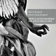 ARTE E AUTOCOSCIENZA NEL CICLO DELLA VITA	 Di Marco Brugnoli, Maria Paola Brugno - Art, Design, Décoration
