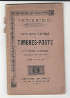 Victor Robert Catalogue Illustre Timbres Poste 1840 - 1891  , Br In 8 72 P. - Sonstige & Ohne Zuordnung