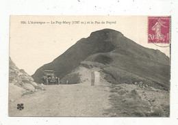 Cp, Automobile ,15 , Cantal , Le PUY MARY Et Le PAS DE PEYROL , Voyagée 1937 - Voitures De Tourisme
