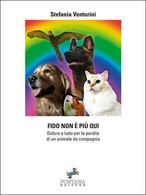Fido Non è Più Qui	 Di Stefania Venturini,  2020,  Fontana Editore - Natur