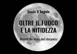 OLTRE IL FUOCO E LA NITIDEZZA	 Di Guido D’Angelo,  2019,  Youcanprint - Art, Design, Décoration