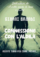 Connessione Con L’aldilà	 Di Gianni Brandi,  2020,  Youcanprint - Gialli, Polizieschi E Thriller