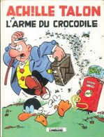 Achille Talon 26 L'arme Du Crocodile - Greg - Lombard - EO 10/1980 - TBE - Achille Talon