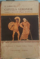 Il Libro Di Catullo Veronese Autografato -M. L. De Gubernatis,Chiantore, 1945 -S - Classic