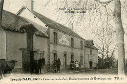 Nort Sur Erdre * La Café De La Gare , Jospeh NAULEAU Propriétaire * Commerce De Sel , Embarquement De Bestiaux - Nort Sur Erdre