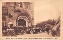 57-METZ- 19 JUILLET 1930 S.A. AHMED PACHA , BEY DE TUNISIE, DEPART DE L'HÔTEL ROYAL A METZ - Metz