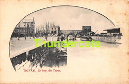 CPA TOURNAI LE PONT DES TROUS - Tournai