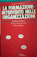 La Formazione-Intervento Nelle Organizzazioni - Di Gregorio - 2002 - Guerrini E - Medecine, Psychology