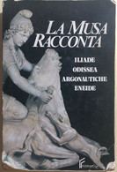 La Musa Racconta Ilade-Odissea-Argonautiche-Eneide Di Aa.vv., 1991, Editrice Fer - Classic