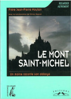 Le Mont Saint-Michel Un Moine Raconte Son Abbaye - Normandie