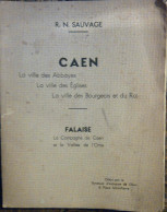 Caen La Ville Des Abbayes La Ville Des Eglises La Ville Des Bourgeois Et Du Roi Falaise La Campagne De Caen Et La Vallée - Normandie