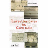 Les Belles Dates Du Caen Jadis - Normandie