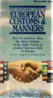 The Travelers' Guide To European Customs : How To Converse Dine Tip Drive Bargain Dre Make Friends & Conduct Busine Whil - Langue Anglaise/ Grammaire