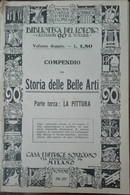 Compendio Di Storia Delle Belle Arti - AA.VV. - Sonzogno - A - Libri Antichi