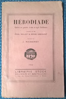 Hérodiade. Musique De J. Massenet - Milliet, Grémont - Librairie Stock, 1932 - L - Libri Antichi